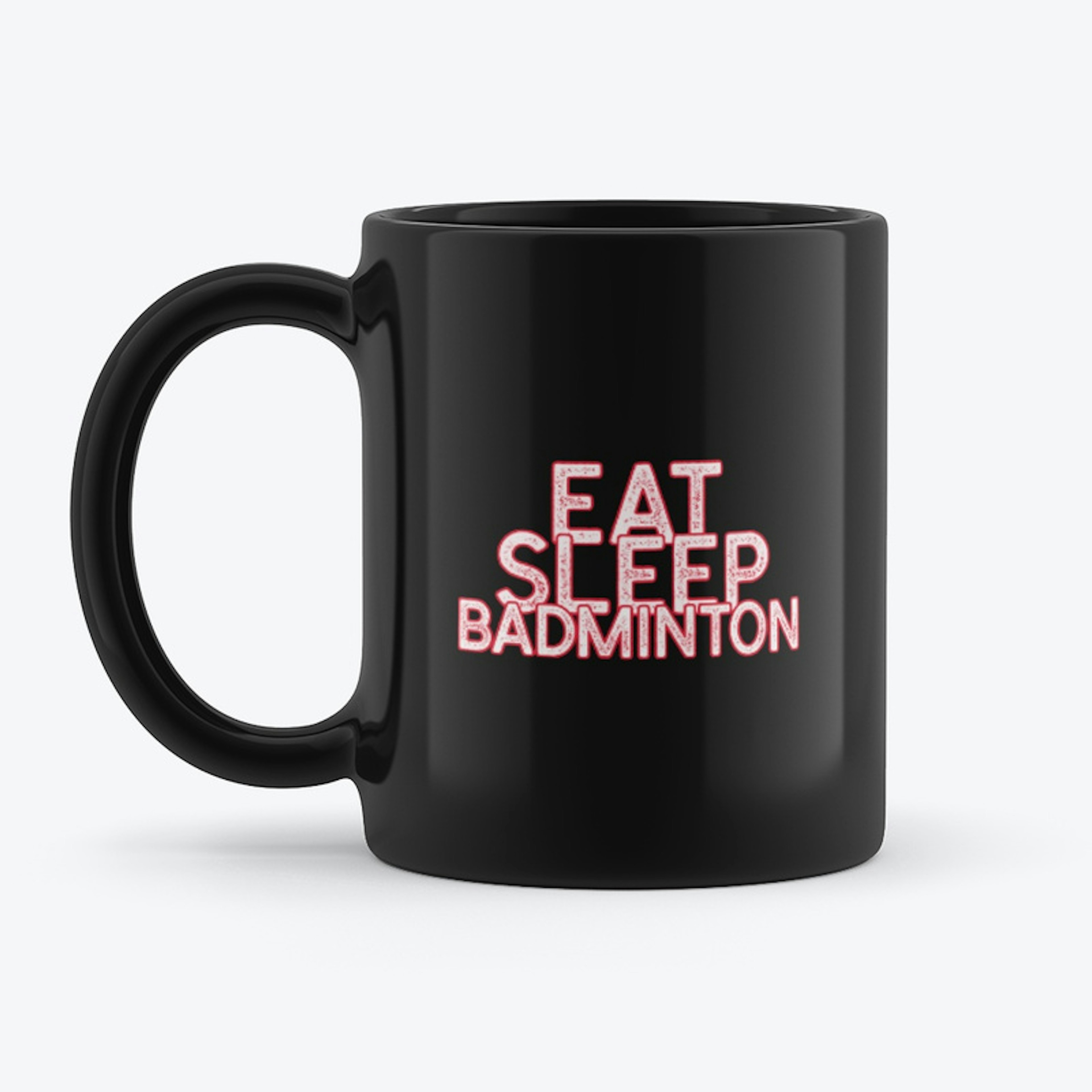 Eat Sleep Badminton