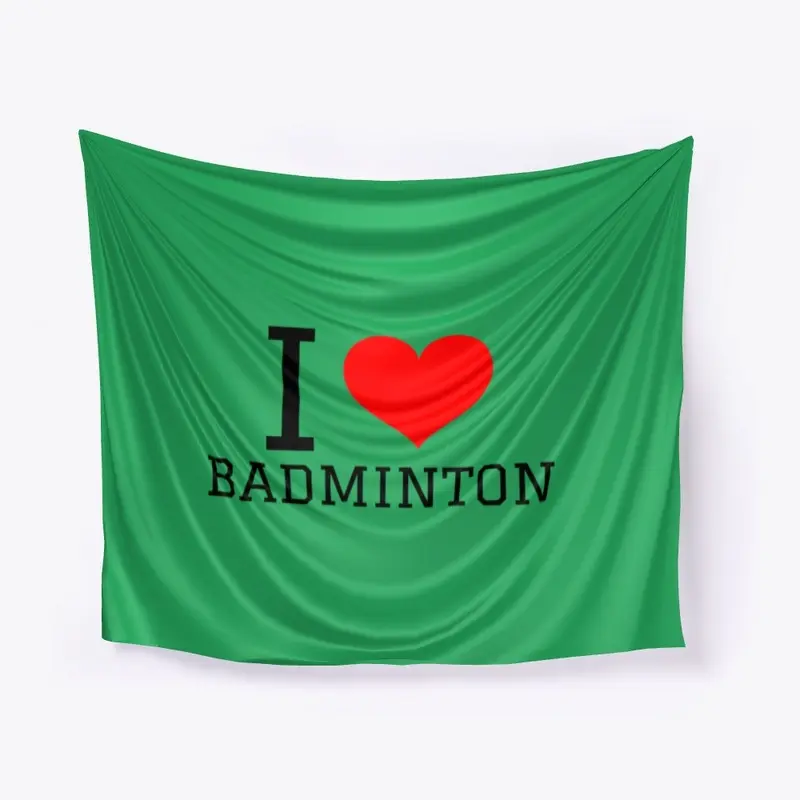 I Love Badminton