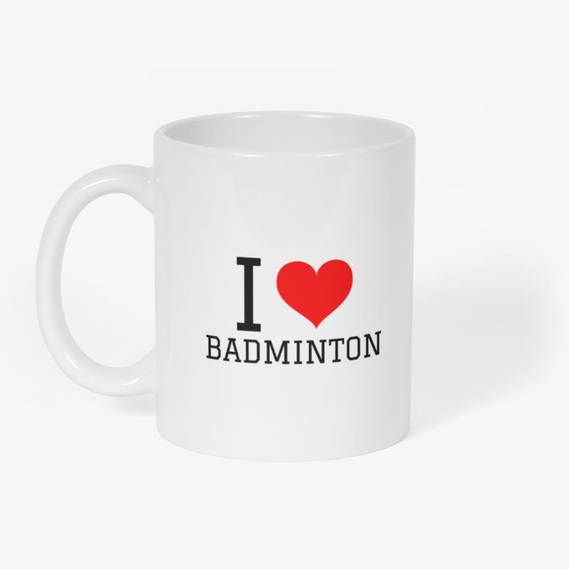 I Love Badminton